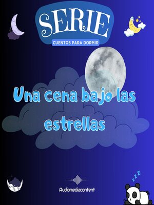 cover image of Una cena bajo las estrellas--Cuentos para dormir, Cuento 39